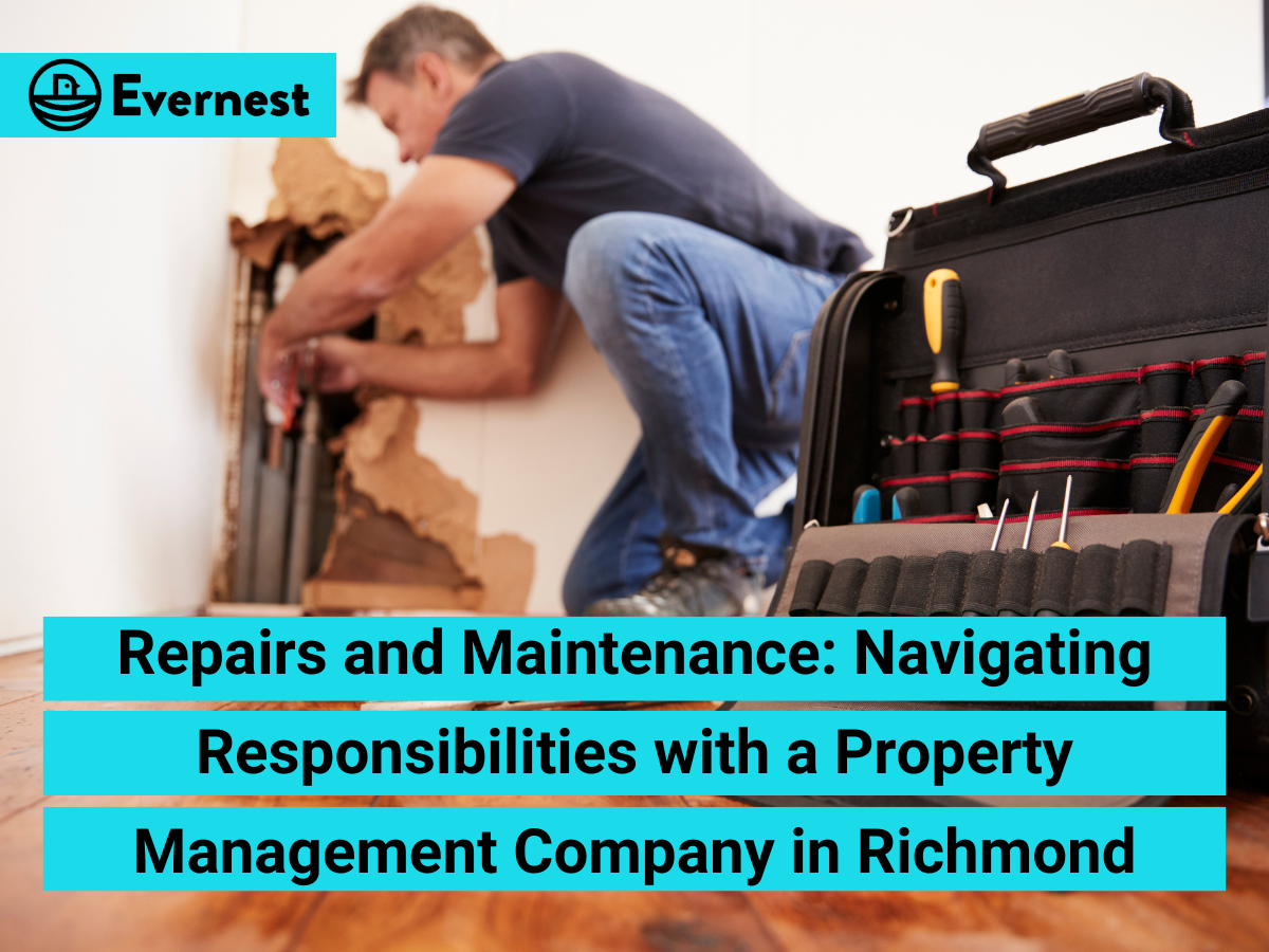 Repairs and Maintenance: Navigating Responsibilities with a Property Management Company in Richmond